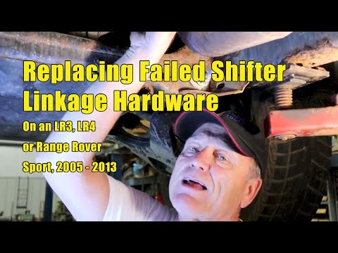 Replacing Failed Shifter Linkage Hardware On a Land Rover LR3, LR4 or Range Rover Sport, 2005 – 2013