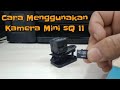 Cara Menggunakan Kamera Mini SQ 11 kamera mini Murah meriah/Tutorial cara menggunakan Kamera SQ11