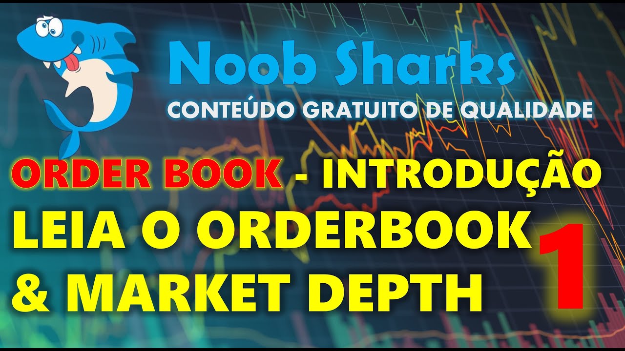 ORDERBOOK 1 - Introdução: Leia o Orderbook e Market Depth. Confirme ...
