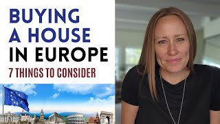 Buying a House in Europe - 7 Things to Consider #realestate #cheaphouses #travel