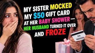 My Sister Mocked My $50 Gift Card at Her Baby Shower — Her Husband Turned It Over and Froze