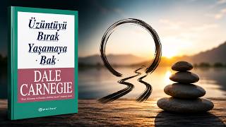 Üzüntüyü Bırak Yaşamaya Bak (Dale Carnegie)
