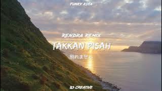 Single Funkot❗Takkan Pisah - Rendra Remix (Funkykota)