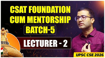 CSAT Foundation Batch 5 | Lecture 2 - Foundation Batch 5 | for UPSC 2026 #csat #upsc