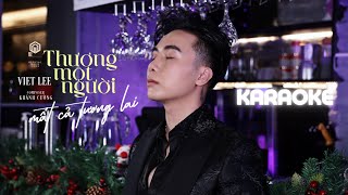 THƯƠNG MỘT NGƯỜI MẤT CẢ TƯƠNG LAI - VIET LEE I KARAOKE