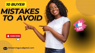 10 Buyer Mistakes to Avoid