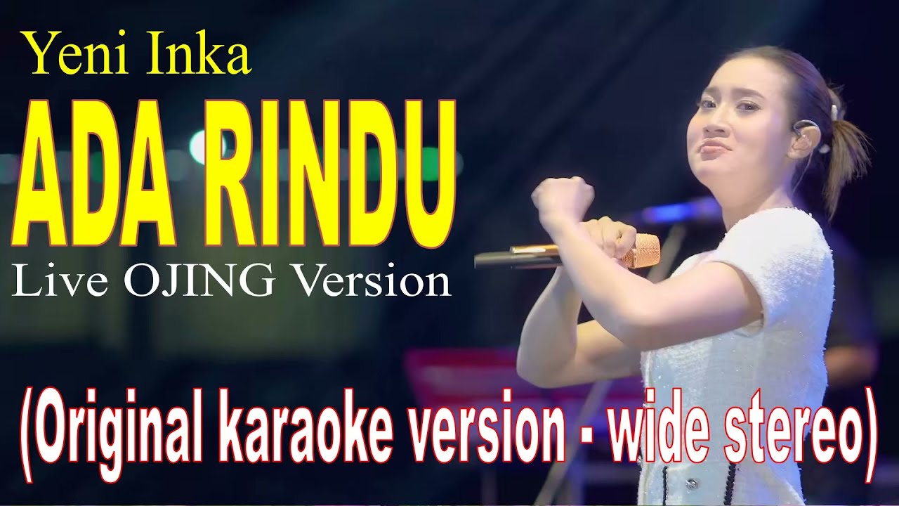 ADA RINDU - Yeni Inka - Live Ojing Version - Original karaoke version - wide stereo