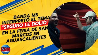 💔 Banda Ms interpretó el tema "Seguro de Dolió" en la Feria de San Marcos en Aguascalientes 🥹