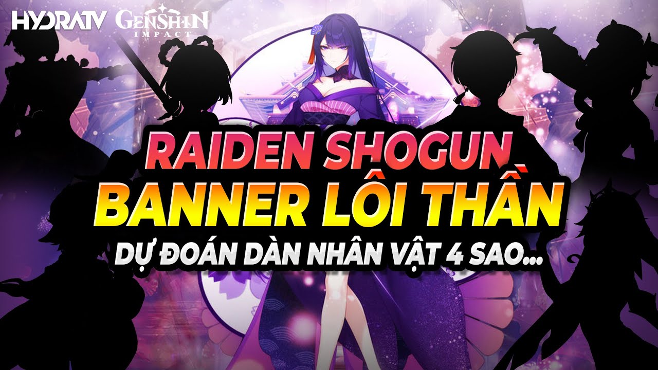 Banner Lôi Thần Baal: Dự Đoán Dàn Nhân Vật 4 Sao Sẽ Xuất Hiện Genshin ...