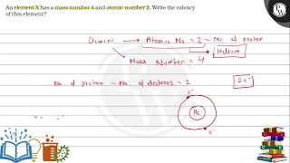 An element \( \mathrm{X} \) has a mass number 4 and atomic number 2...