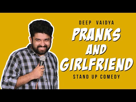 Pranks & Girl Friend | Stand-Up Comedy By Deep Vaidya #StandUpIsBack