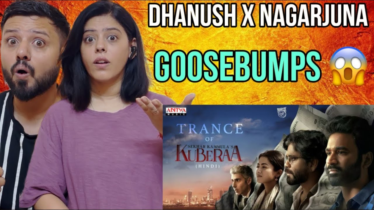Trance of Kuberaa - Teaser (Hindi) Reaction | Dhanush, Nagarjuna, Rashmika | DSP | Sekhar Kammula