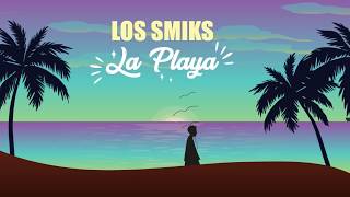 La Oreja de Van Gogh - 'La Playa" (Los Smiks - Video Lyric Cover)