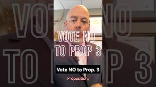 Vote No to Prop 3