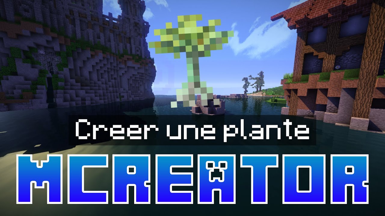 Créer une plante customisée dans Minecraft ! /Tuto Mcreator #16 [FR