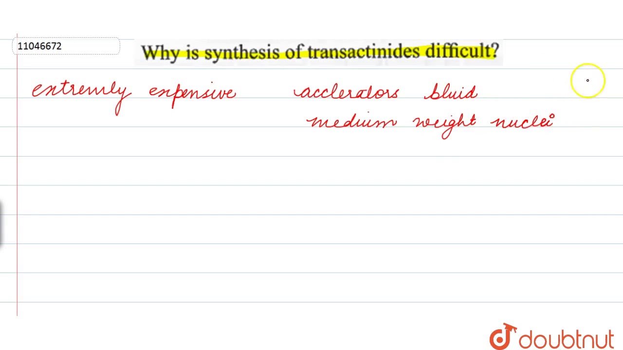 Why is synthesis of transactinides difficult ?