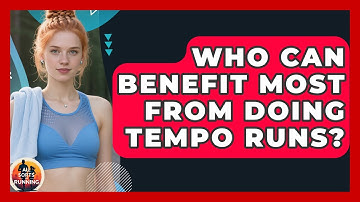 Who Can Benefit Most From Doing Tempo Runs? - All Sorts Of Running