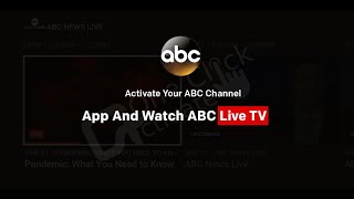 Activate Your ABC Channel App at abc.com/activate And Watch ABC Live TV