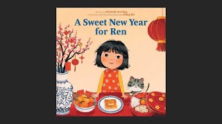 A Sweet New Year For Ren | Kids Read Aloud Books | Lunar New Year Books | Storytime