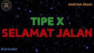 Tipe X - Selamat Jalan (Karaoke) ~ Andrian Music Karaoke