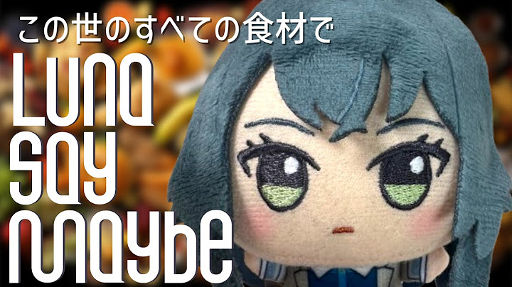 【学マス1周年】食べ物の名前だけで『Luna say maybe』歌ってみた