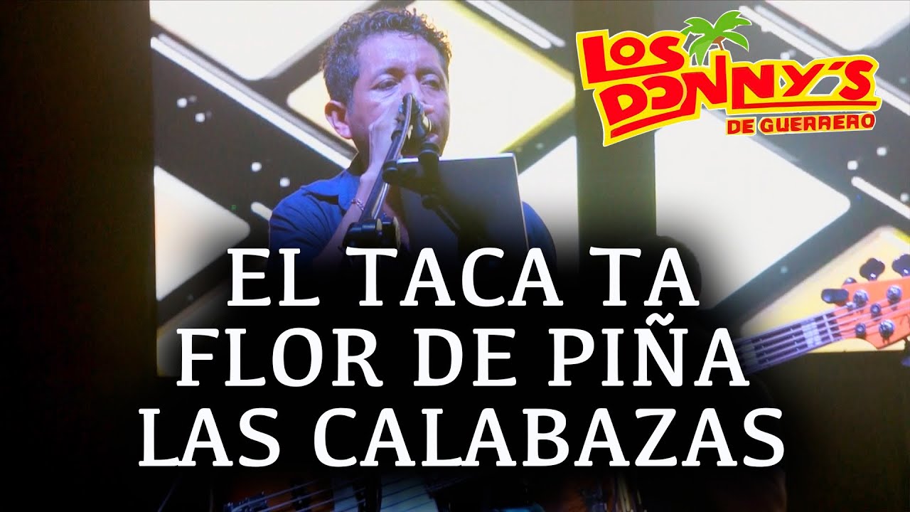Los Donny's De Guerrero- El Taca Ta/Flor De Piña/Las Calabazas