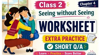 Class 2 English Worksheet | Seeing without Seeing | Chapter 4 | Short Q/A & Extra Practice
