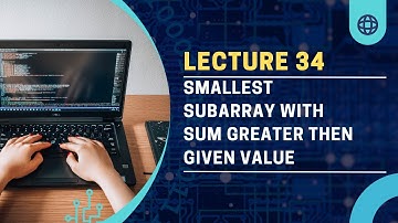 📉 Smallest Subarray with Sum Greater then Given Value | Love Babbar DSA | GeeksforGeeks Explained 🌟🔍