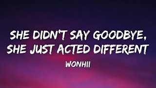 Wonhii - She Didn’t Say Goodbye, She Just Acted Different (Lyrics)