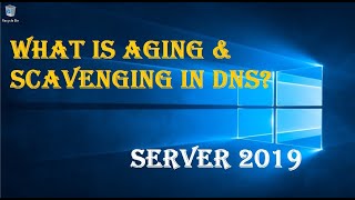 WHAT IS AGING & SCAVENGING IN DNS?