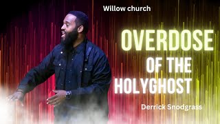 05.19.24 “Overdose of the Holy Ghost” by Pastor Derrick Snodgrass