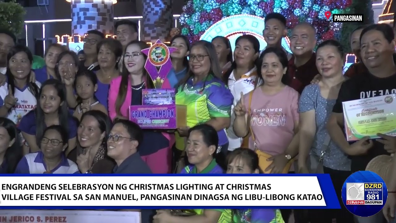 ENGRANDENG SELEBRASYON NG CHRISTMAS LIGHTING AT CHRISTMAS VILLAGE FEST. SA SAN MANUEL, PANG. DINAGSA