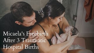 Micaelas Freebirth after 3 Traumatic Hospital Births in Texas