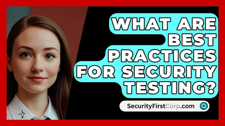 What Are Best Practices For Security Testing? - SecurityFirstCorp.com
