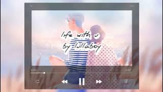 lullaboy - life with u (lyric video)