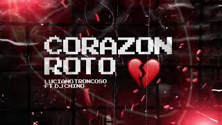 CORAZON ROTO 💔 Maxi Roa feat Dj Luciano Troncoso (#guaracha #aleteo #tendencia)