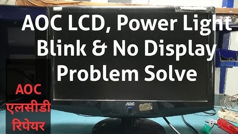AOC LCD monitor Power light blinking problem ! Lcd Led monitor No Display