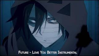 Future - LOVE YOU BETTER Instrumental 1 HOUR