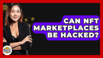 Can NFT Marketplaces Be Hacked? - CryptoBasics360.com