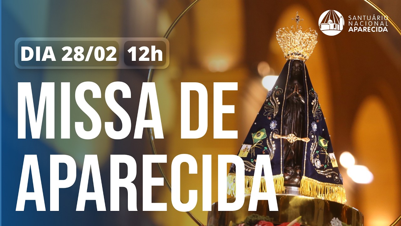 Missa de Aparecida 12h | Santuário Nacional de Aparecida 28/02/2026