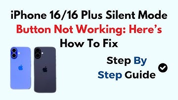 iPhone 16/16 Plus Silent Mode Button Not Working: Here’s How To Fix