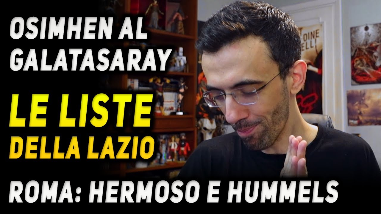 LE LISTE DELLA LAZIO | ROMA: HERMOSO E HUMMELS | OSIMHEN AL GALATASARAY