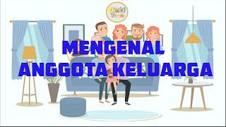 Mengenal Anggota Keluarga | Bahasa Indonesia | Sekolah Dasar | Prasekolah