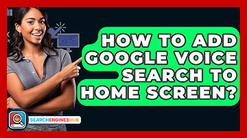 How To Add Google Voice Search To Home Screen? - SearchEnginesHub.com