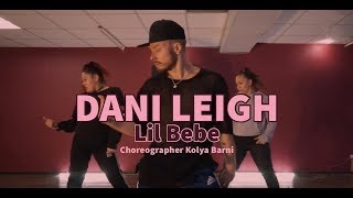 DaniLeigh - Lil Bebe | Choreographer Kolya Barni