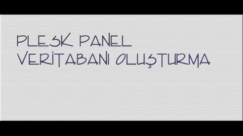 Plesk Panel Üzerinden Veritabanı Oluşturma