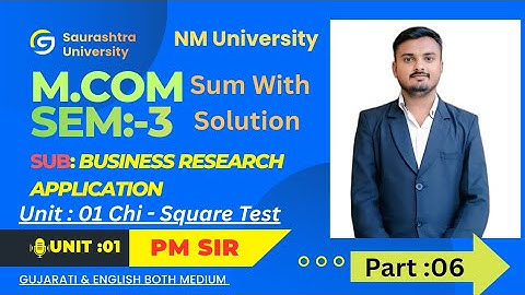 "M.Com Sem 3 | Unit 1: Chi-Square Test | Part 6 (Sum) | Quick Revision" Saurashtra & NM University