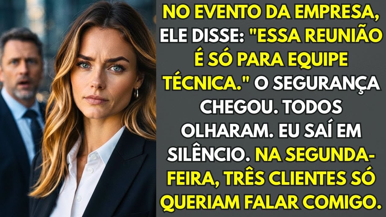 Fui Retirada Do Evento Com Clientes — Na Segunda, Eles Só Queriam Falar Comigo