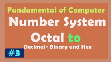 Octal to Binary - Decimal and Hex Decimal | Number System (Part-3) | Fundamental of Computers Hindi