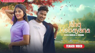 Ishq Hobayana New Ho Song 2026 Ft - Babulal Jonko & Sunama Kandian Dandom Star